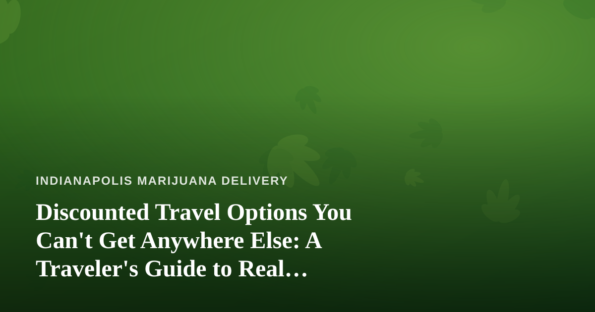 Discounted Travel Options You Can’t Get Anywhere Else: A Traveler’s Guide to Real Savings