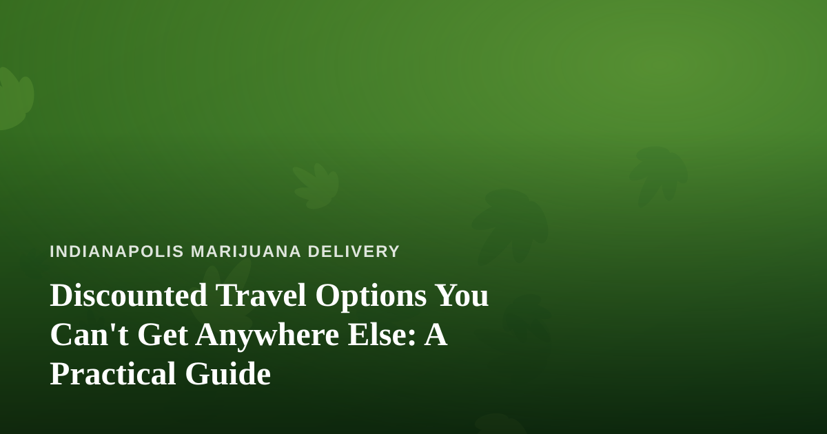 Discounted Travel Options You Can’t Get Anywhere Else: A Practical Guide