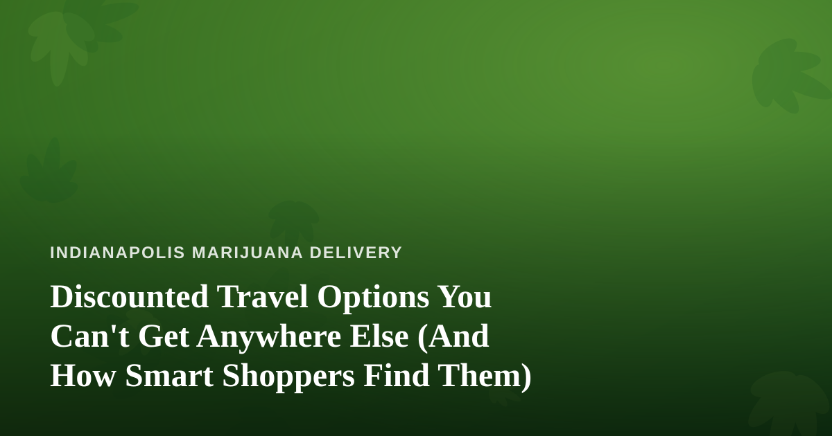 Discounted Travel Options You Can’t Get Anywhere Else (And How Smart Shoppers Find Them)