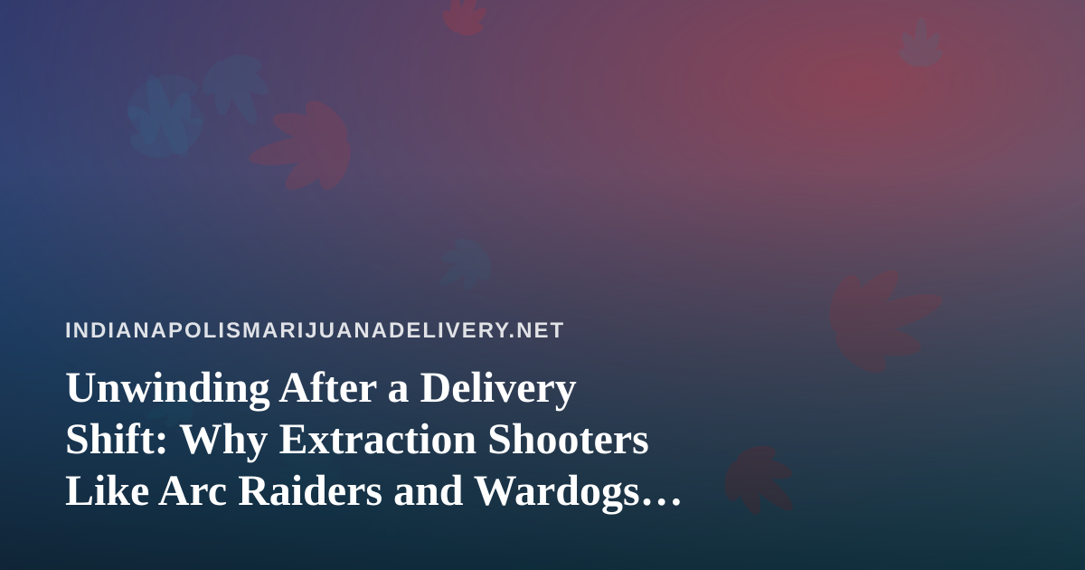 Unwinding After a Delivery Shift: Why Extraction Shooters Like Arc Raiders and Wardogs Are the New Chill-Out Ritual