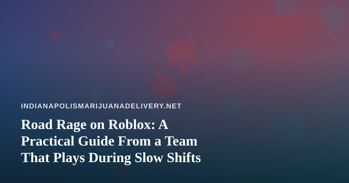 Road Rage on Roblox: A Practical Guide From a Team That Plays During Slow Shifts