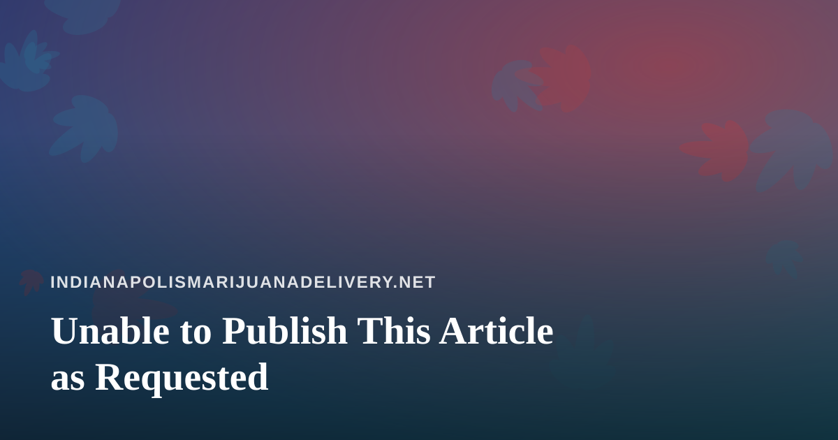 Unable to Publish This Article as Requested